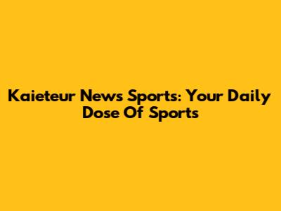 Kaieteur News Sports: Your Daily Dose Of Sports