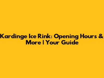 Kardinge Ice Rink: Opening Hours & More | Your Guide