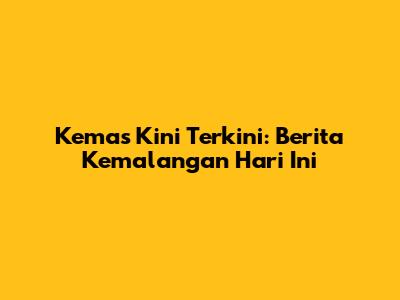 Kemas Kini Terkini: Berita Kemalangan Hari Ini
