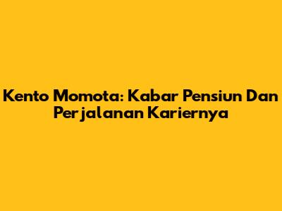 Kento Momota: Kabar Pensiun Dan Perjalanan Kariernya