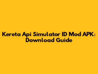 Kereta Api Simulator ID Mod APK: Download Guide