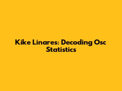 Kike Linares: Decoding Osc Statistics