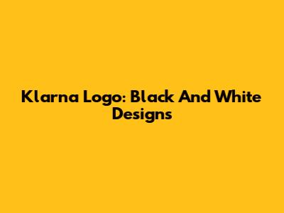 Klarna Logo: Black And White Designs