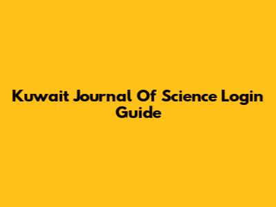 Kuwait Journal Of Science Login Guide