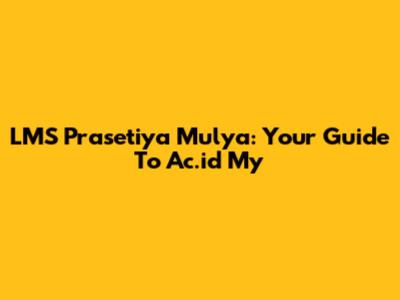 LMS Prasetiya Mulya: Your Guide To Ac.id My
