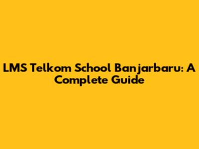 LMS Telkom School Banjarbaru: A Complete Guide