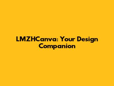 LMZHCanva: Your Design Companion