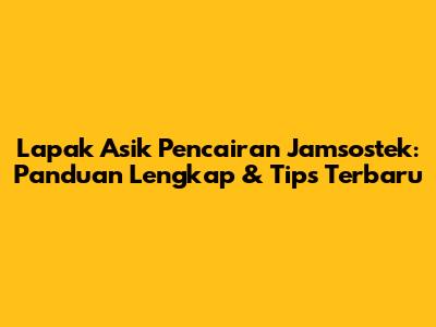 Lapak Asik Pencairan Jamsostek: Panduan Lengkap & Tips Terbaru