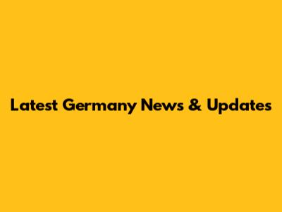 Latest Germany News & Updates