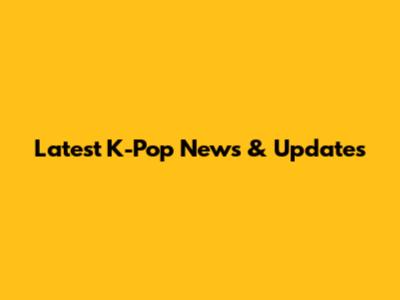 Latest K-Pop News & Updates