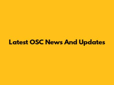 Latest OSC News And Updates