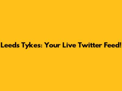 Leeds Tykes: Your Live Twitter Feed!