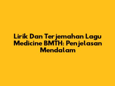 Lirik Dan Terjemahan Lagu Medicine BMTH: Penjelasan Mendalam