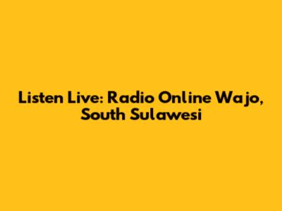 Listen Live: Radio Online Wajo, South Sulawesi