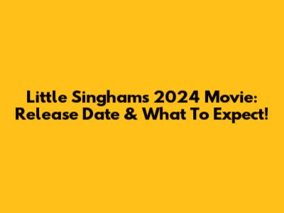 Little Singham's 2024 Movie: Release Date & What To Expect!