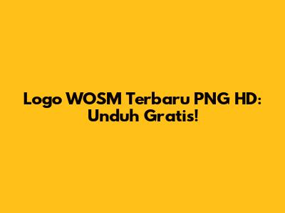Logo WOSM Terbaru PNG HD: Unduh Gratis!