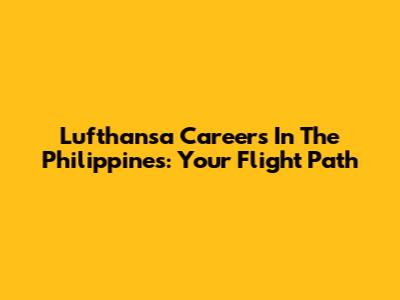 Lufthansa Careers In The Philippines: Your Flight Path