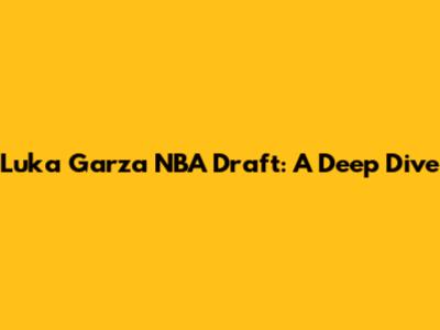 Luka Garza NBA Draft: A Deep Dive
