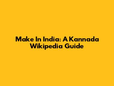 Make In India: A Kannada Wikipedia Guide