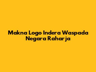 Makna Logo Indera Waspada Negara Raharja