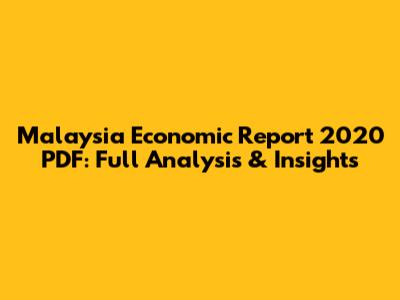 Malaysia Economic Report 2020 PDF: Full Analysis & Insights