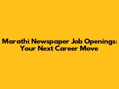 Marathi Newspaper Job Openings: Your Next Career Move