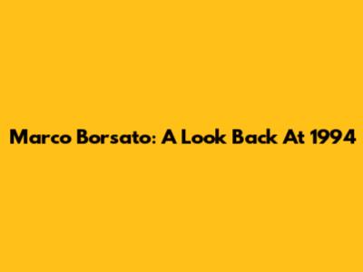 Marco Borsato: A Look Back At 1994