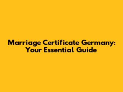 Marriage Certificate Germany: Your Essential Guide