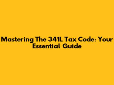 Mastering The 341L Tax Code: Your Essential Guide