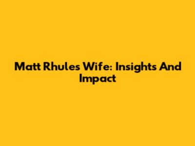 Matt Rhule's Wife: Insights And Impact