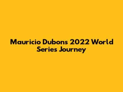 Mauricio Dubon's 2022 World Series Journey