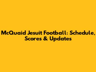 McQuaid Jesuit Football: Schedule, Scores & Updates