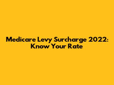 Medicare Levy Surcharge 2022: Know Your Rate