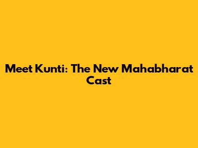 Meet Kunti: The New Mahabharat Cast