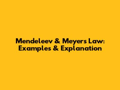 Mendeleev & Meyer's Law: Examples & Explanation