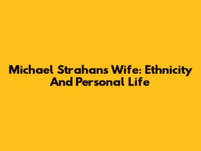 Michael Strahan's Wife: Ethnicity And Personal Life