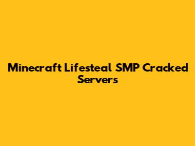 Minecraft Lifesteal SMP Cracked Servers