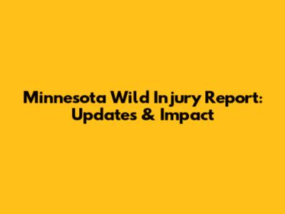 Minnesota Wild Injury Report: Updates & Impact
