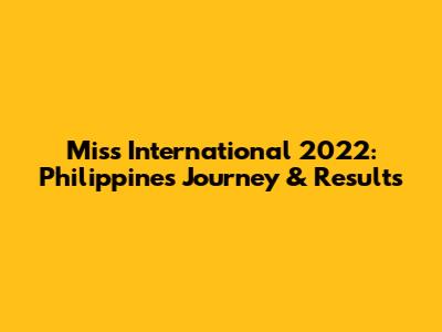 Miss International 2022: Philippines' Journey & Results