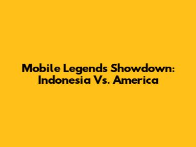 Mobile Legends Showdown: Indonesia Vs. America