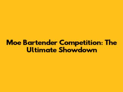 Moe Bartender Competition: The Ultimate Showdown