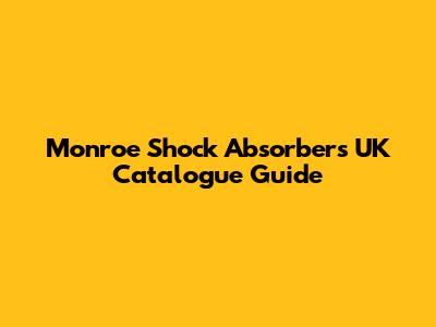 Monroe Shock Absorbers UK Catalogue Guide