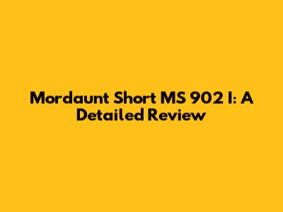 Mordaunt Short MS 902 I: A Detailed Review