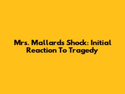 Mrs. Mallard's Shock: Initial Reaction To Tragedy