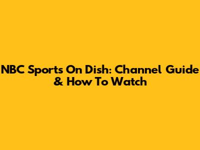 NBC Sports On Dish: Channel Guide & How To Watch