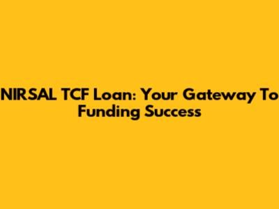 NIRSAL TCF Loan: Your Gateway To Funding Success
