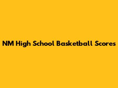 NM High School Basketball Scores