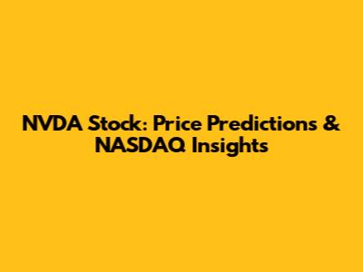 NVDA Stock: Price Predictions & NASDAQ Insights