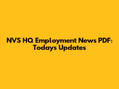 NVS HQ Employment News PDF: Today's Updates