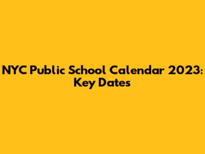 NYC Public School Calendar 2023: Key Dates